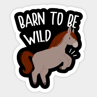 Horse Barn to Be Wild Sticker